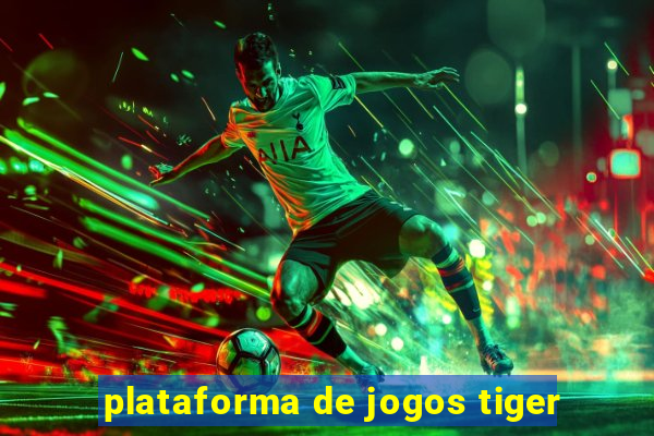 plataforma de jogos tiger