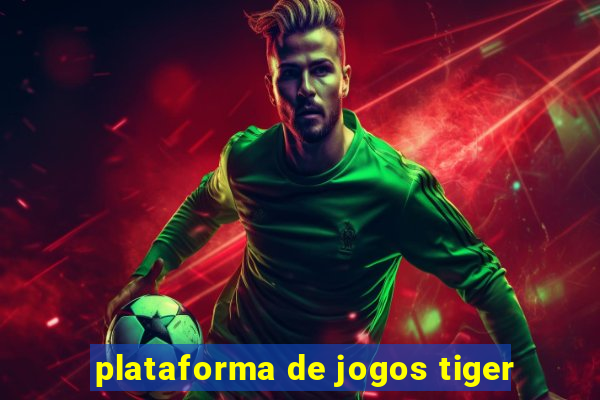 plataforma de jogos tiger