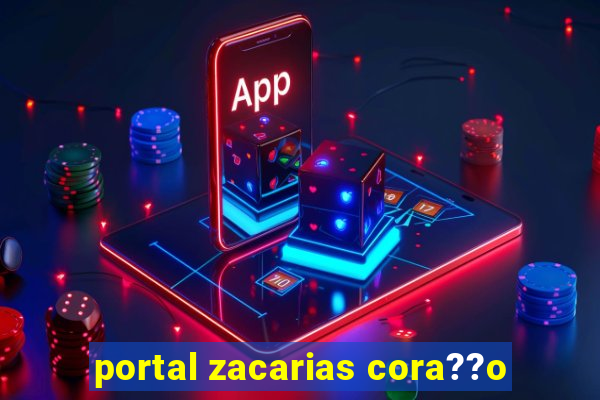 portal zacarias cora??o