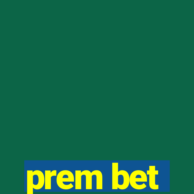 prem bet