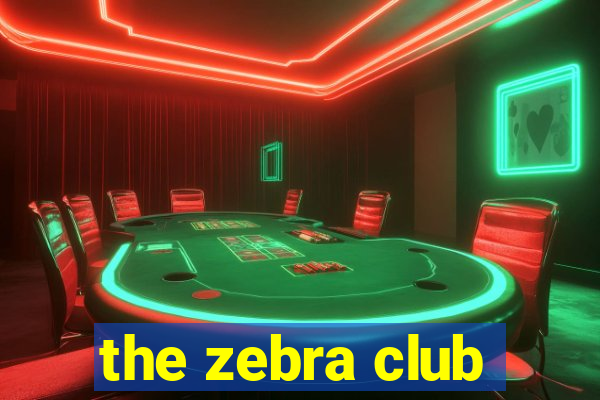 the zebra club