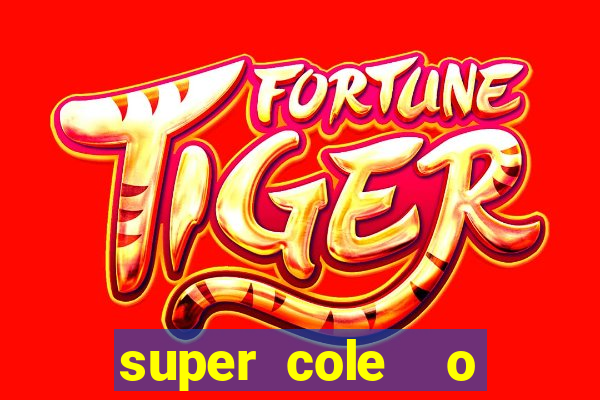 super cole  o 7784 jogos download