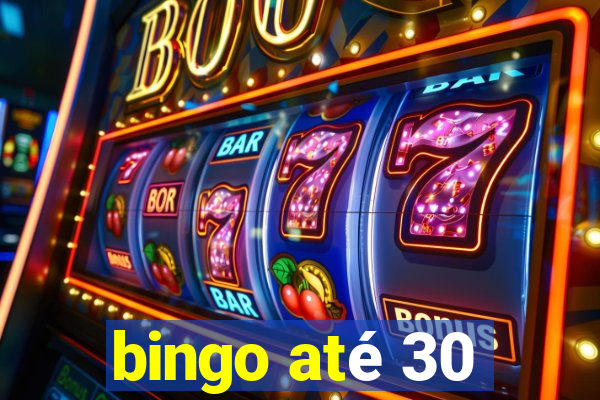 bingo até 30