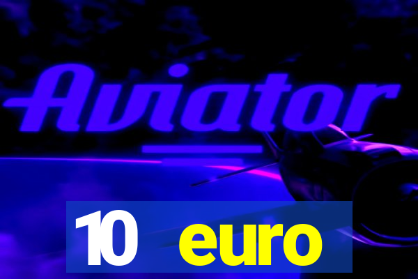 10 euro startguthaben online casino