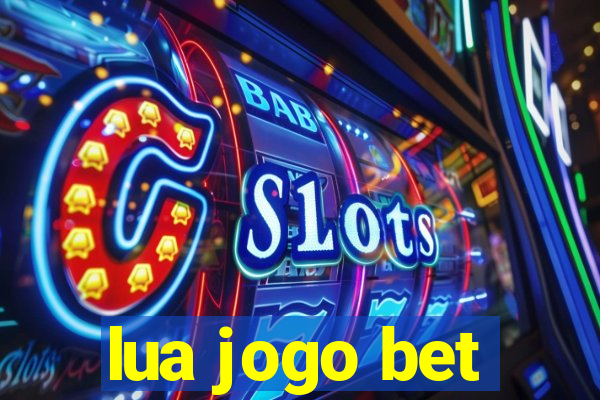 lua jogo bet