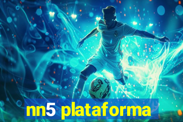 nn5 plataforma