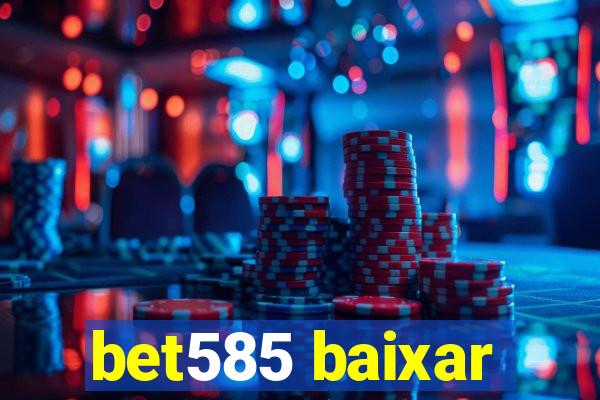 bet585 baixar