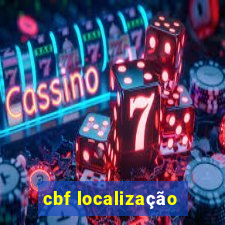 cbf localização