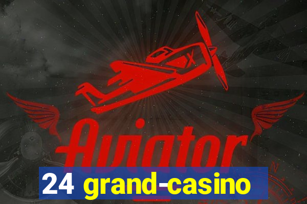 24 grand-casino