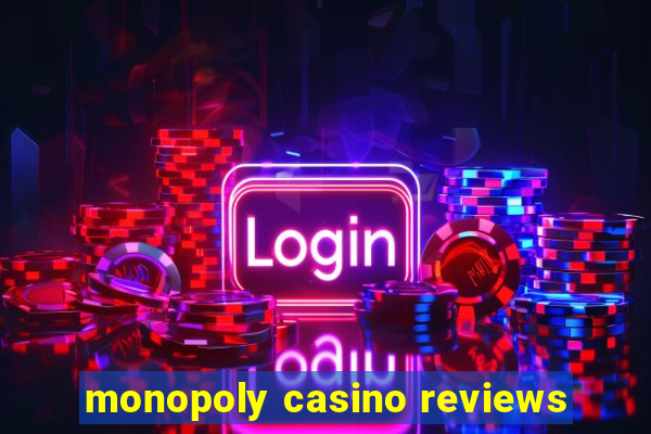 monopoly casino reviews