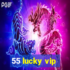 55 lucky vip