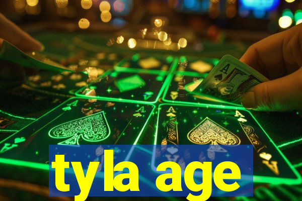 tyla age