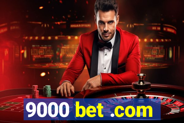 9000 bet .com