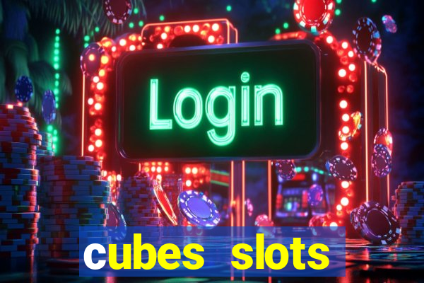 сubes slots gambling ltd