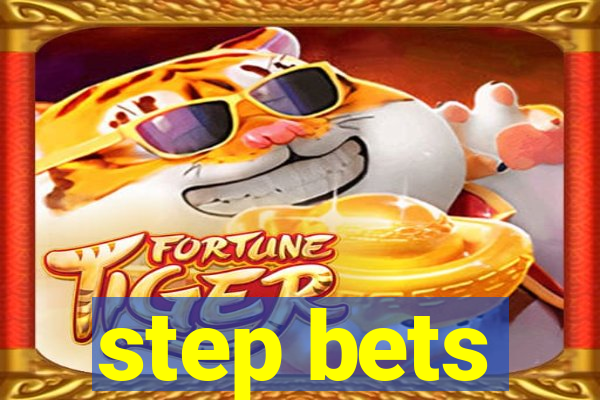 step bets