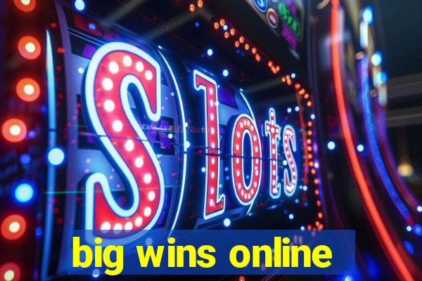 big wins online