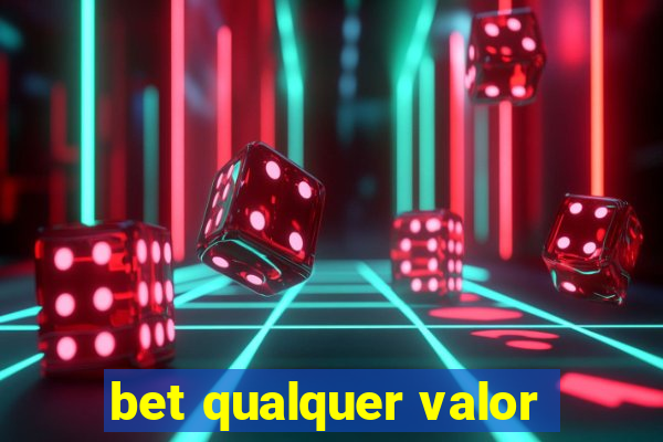 bet qualquer valor