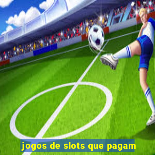 jogos de slots que pagam