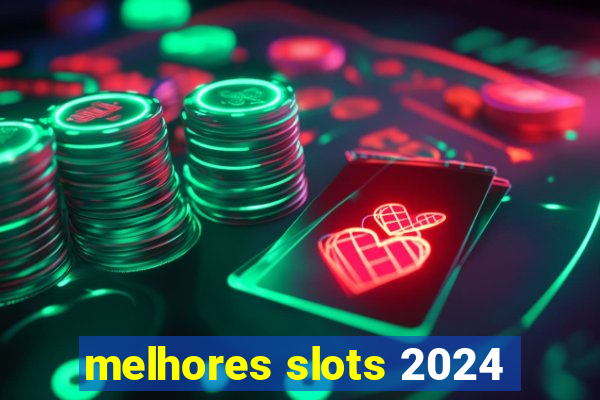 melhores slots 2024