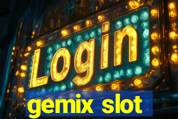 gemix slot