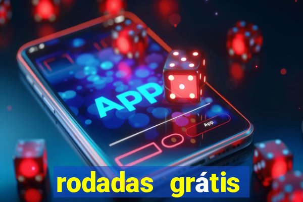 rodadas grátis hoje cassino