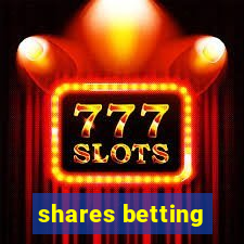 shares betting