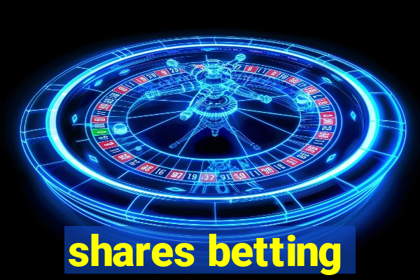 shares betting