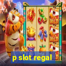 p slot regal