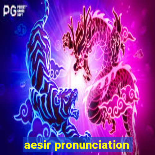 aesir pronunciation