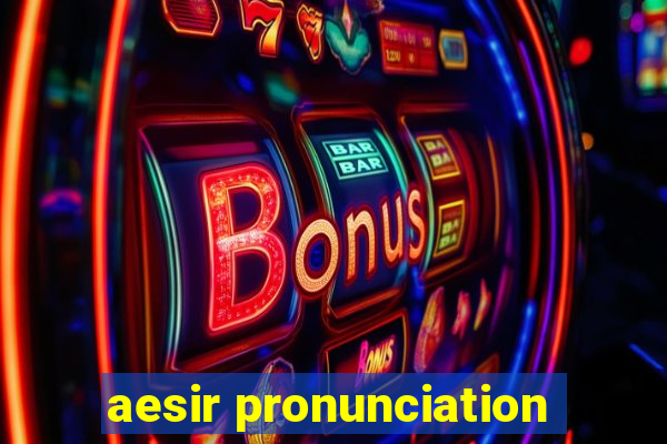 aesir pronunciation