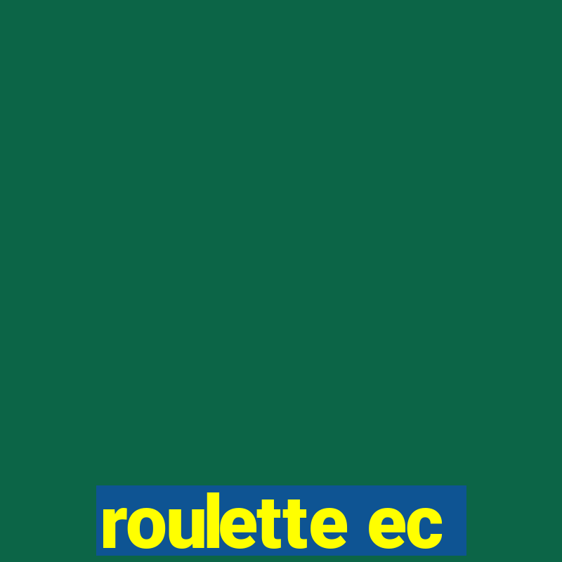 roulette ec