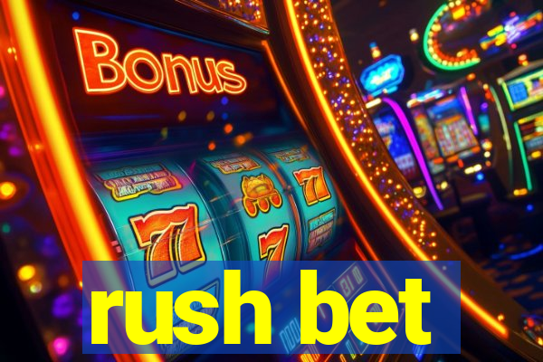 rush bet