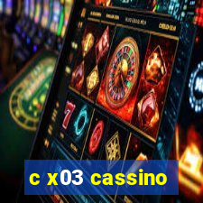 c x03 cassino