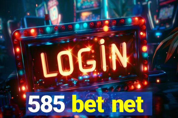 585 bet net