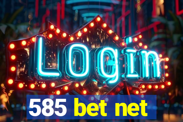 585 bet net