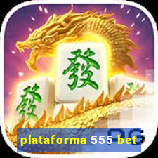 plataforma 555 bet