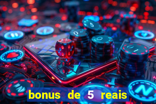 bonus de 5 reais estrela bet