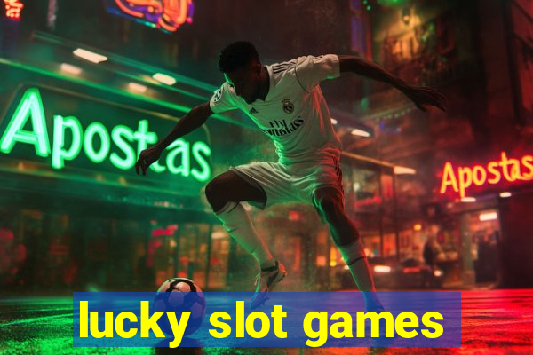 lucky slot games