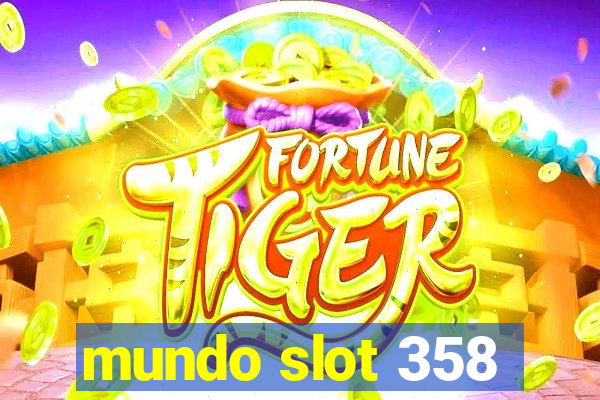 mundo slot 358