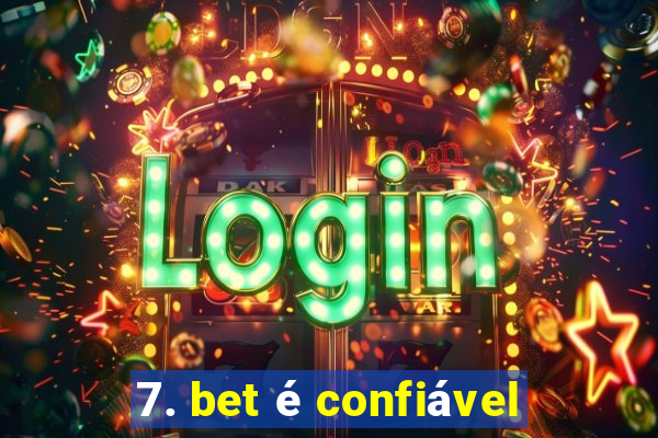 7. bet é confiável