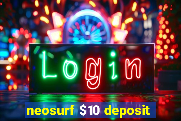 neosurf $10 deposit