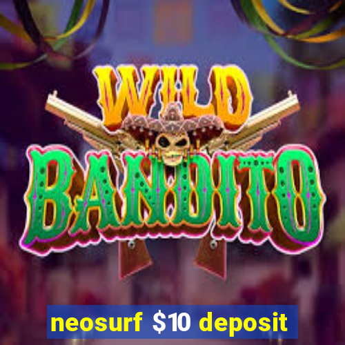 neosurf $10 deposit