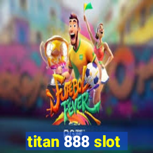 titan 888 slot