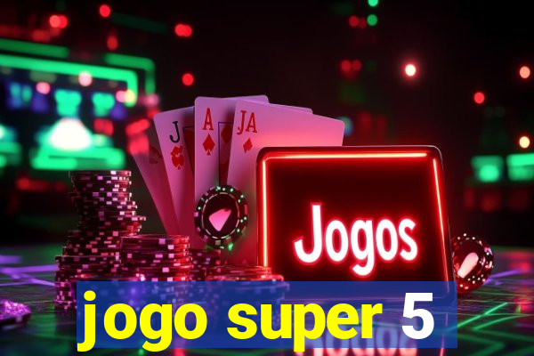 jogo super 5