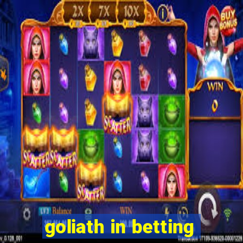 goliath in betting