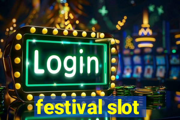 festival slot