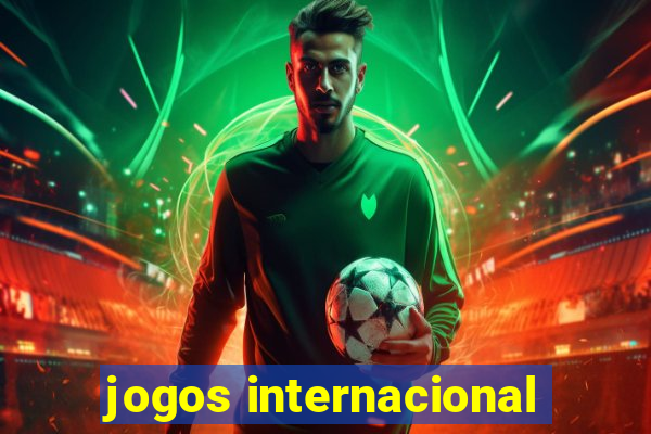 jogos internacional