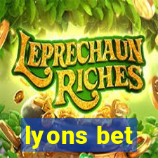 lyons bet