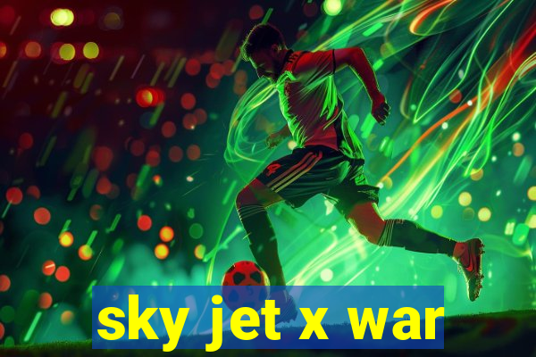 sky jet x war