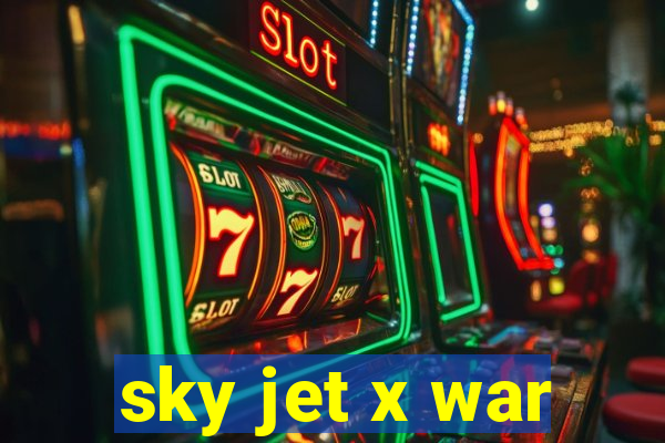 sky jet x war